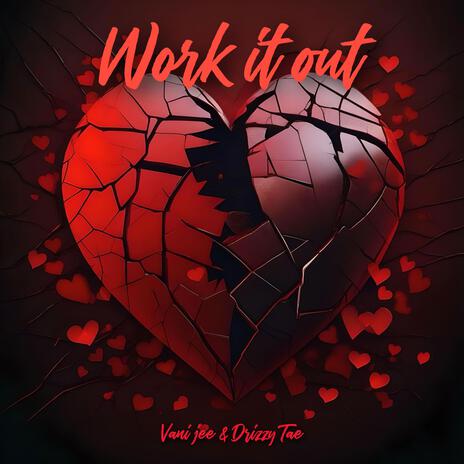 Work it out ft. Drizzy Tae | Boomplay Music