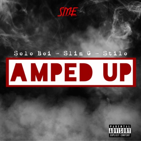 Amped up (feat. Solo boi & Stilo)