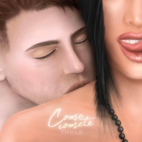 Come comete | Boomplay Music