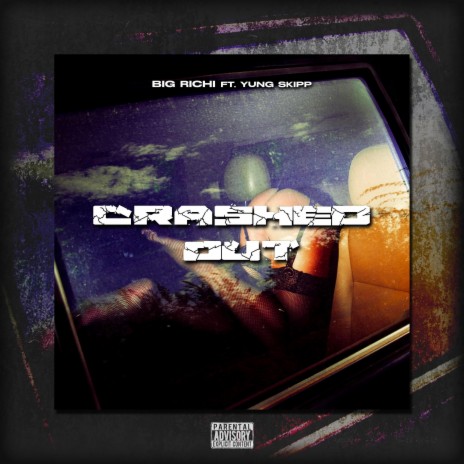 Crashed Out (feat. Big Richii) | Boomplay Music