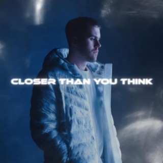 Closer Than You Think