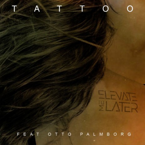 Tattoo ft. Otto Palmborg