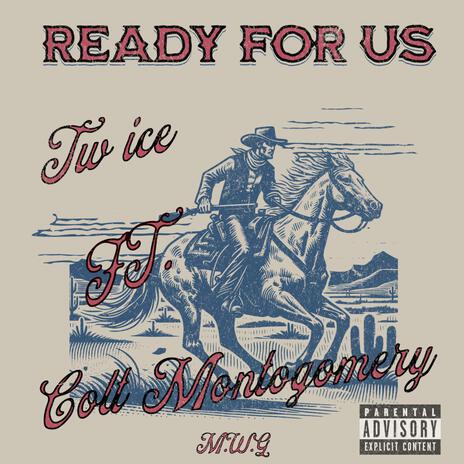 Ready for us ft. Colt Montgomery