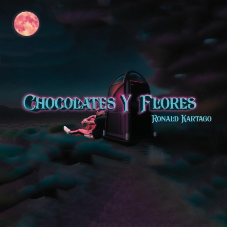CHOCOLATES Y FLORES | Boomplay Music