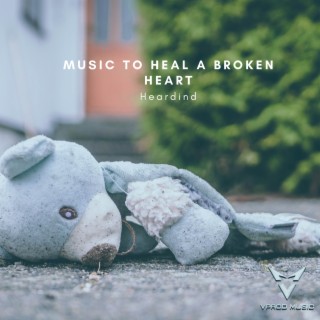 Music To Heal a Broken Heart