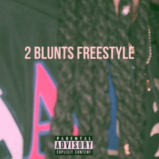 2 blunts Freestyle