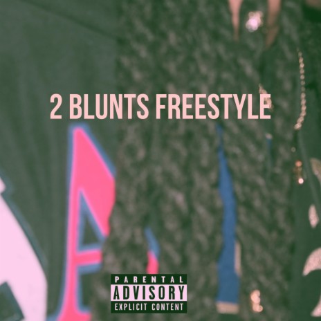 2 blunts Freestyle | Boomplay Music