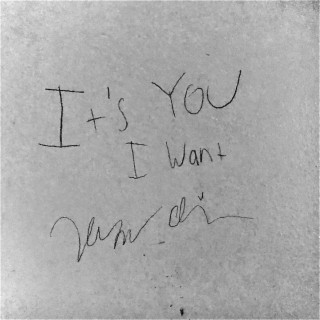 It's You I Want