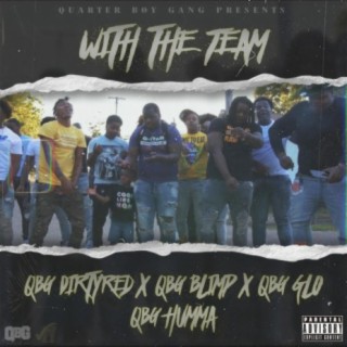 With The Team (feat. QBG Glo, QBG Blimp & QBG Humma)