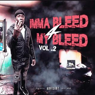 Imma Bleed 4 My Bleed, Vol. 2