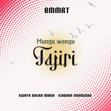 MUNGU WANGU NI TAJIRI | Boomplay Music