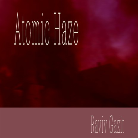 Atomic Haze | Boomplay Music