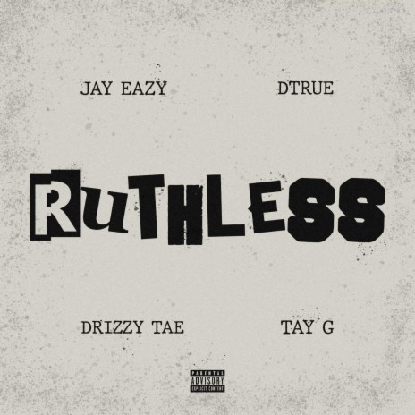 Ruthless ft. Tay G, Jay Eazy & Dtrue | Boomplay Music
