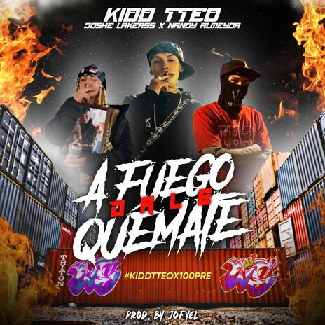 A FUEGO DALE QUÉMATE ft. KIDD TTEO & Nandy Almeyda | Boomplay Music