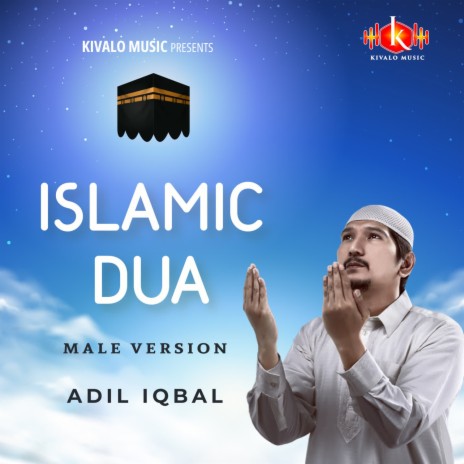 Adil Iqbal - Islamic Dua Male Version MP3 Download & Lyrics | Boomplay