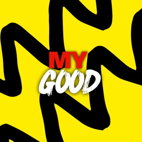 My Good | Boomplay Music