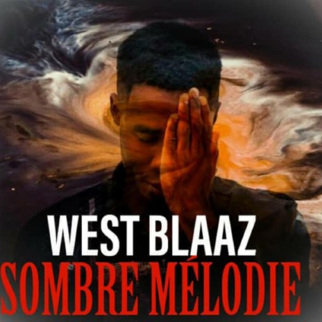 West Blaaz (Sombre Melodie) 🅴 | Boomplay Music