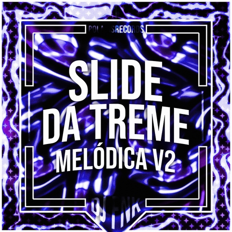 Slide da Treme Melódica v2 ft. Polaris | Boomplay Music