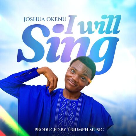 I WILL SING | Boomplay Music