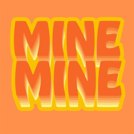 Mine Mine | Boomplay Music