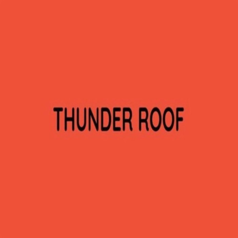 Thunder Roof | Boomplay Music