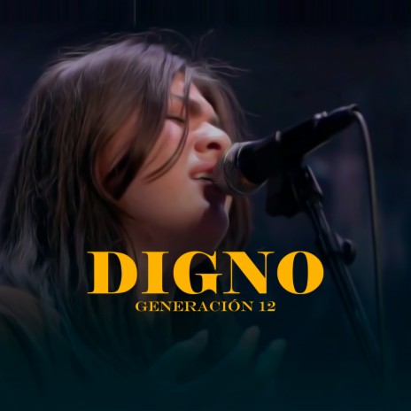 Digno - Generación 12 (En Vivo) | Boomplay Music