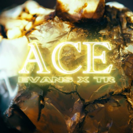 Ace ft. Tr & Evan$