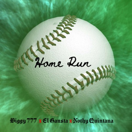 Home Run ft. El Biggy 777 & Nothy Quintana