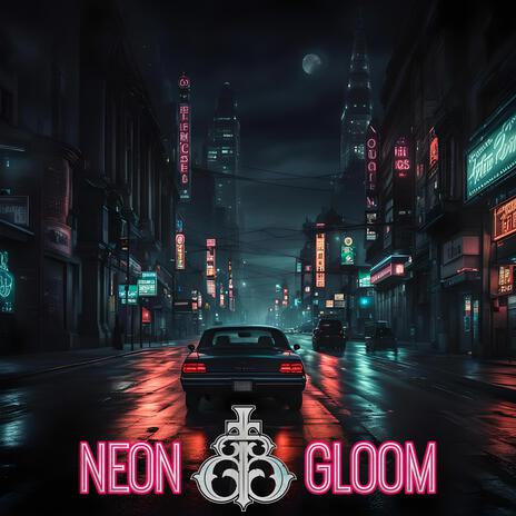 Neon Gloom | Boomplay Music