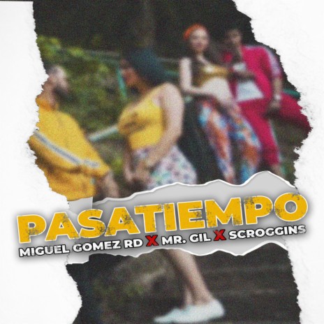 Pasatiempo ft. Mr.Gil y Scroggins | Boomplay Music