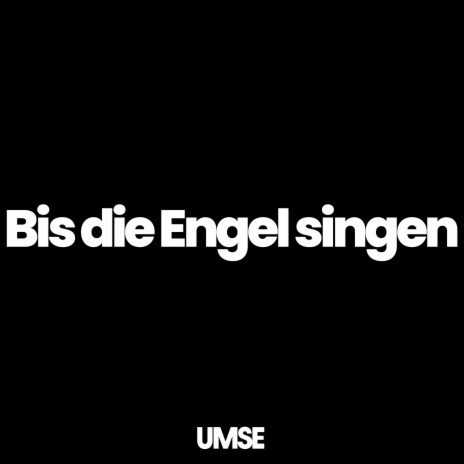 Bis die engel singen | Boomplay Music