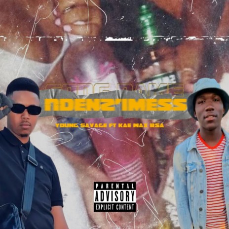 Ndenzi'Mess (Extended Version) ft. Kae Wax Rsa | Boomplay Music