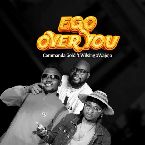 Ego Over You ft. Wilsing & Wajojo | Boomplay Music