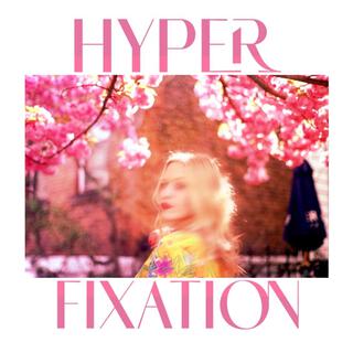 Hyper Fixation