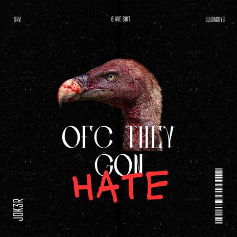 Ofc they gon hate | Boomplay Music