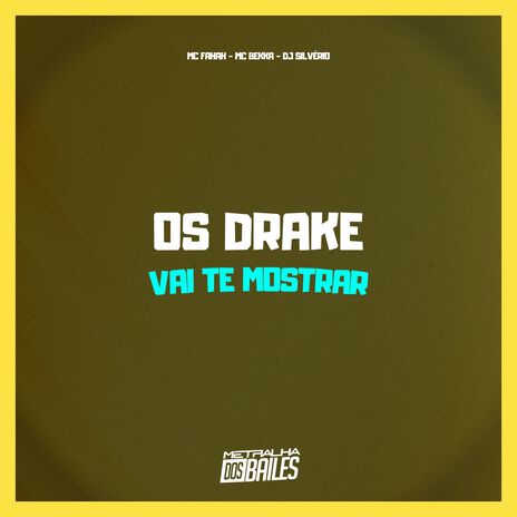 Os Drake Vai Te Mostrar ft. MC Bekka & DJ Silvério | Boomplay Music