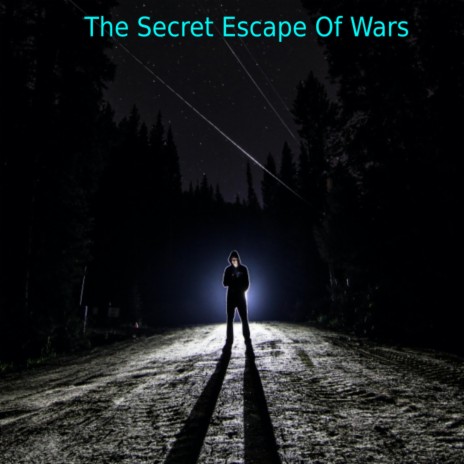 The Secret Escape Of Wars | Boomplay Music