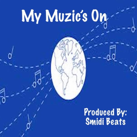 My Muzic's On | Boomplay Music