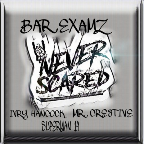 NEVER SCARED (feat. Ivry hancock, MR CRE8TIVE & DJ PAIN 1)