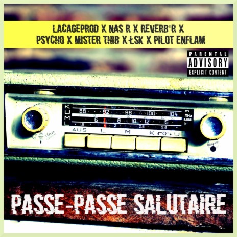 Passe-Passe Salutaire ft. Mister Thib, Pilot Enflam, Psycho Killah, Réverb'R & Łsk