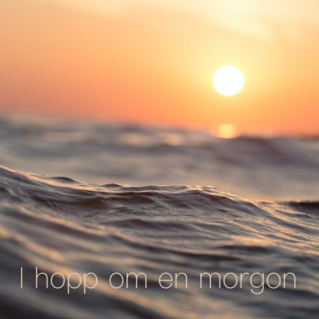 I hopp om en morgon | Boomplay Music