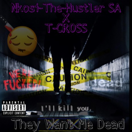 They Want Me Dead (feat. T-Cross)