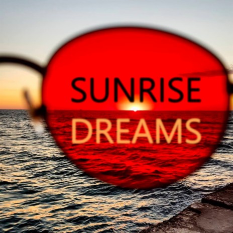 Sunrise Dreams | Boomplay Music