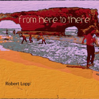 From Here To There lyrics | Boomplay Music