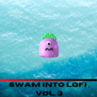 Swam Into Lofi, Vol. 3