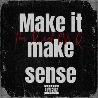 Make it make sence