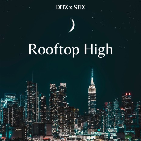 Rooftop High ft. Stix | Boomplay Music