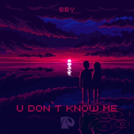 U don't know me | Boomplay Music