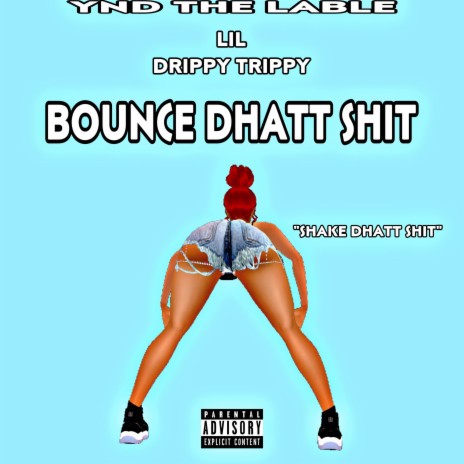 Bounce Dhatt Shit | Boomplay Music