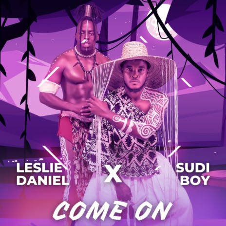 Come On ft. Sudi Boy | Boomplay Music